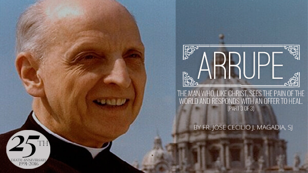 (Part 3 of 3) Arrupe, The Man Who Sees The Pain Of The World And Responds With An Offer To Heal.