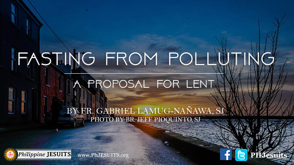 Fasting from Polluting (A Proposal for Lent)