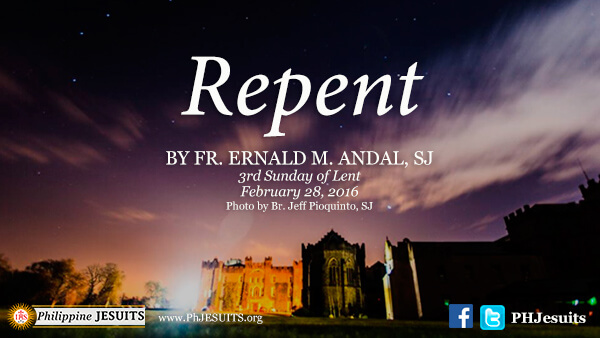Repent (3rd Sunday of Lent)