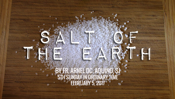 Salt of the Earth (5th Sunday in Ordinary Time)