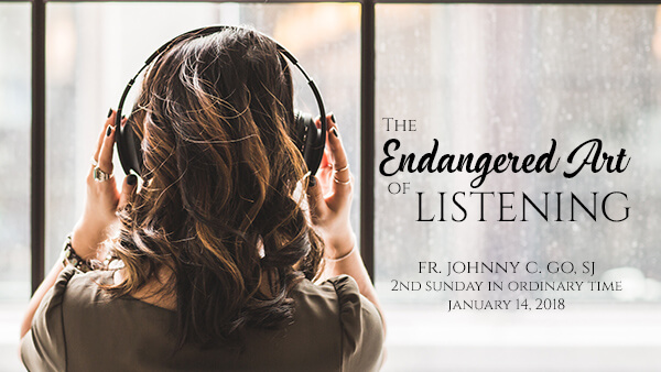 The Endangered Art of Listening (2nd Sunday in Ordinary Time)