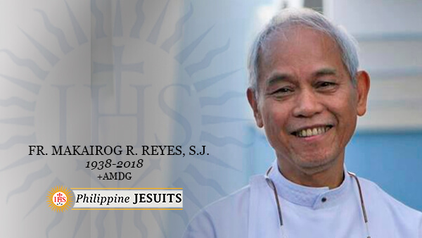 Fr. Makairog R. Reyes, SJ (1938-2018)