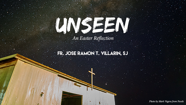 Unseen (Easter Homily)