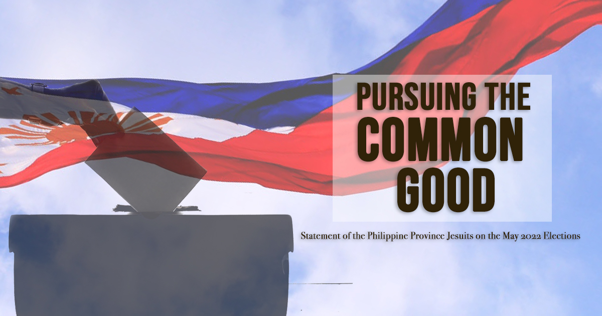 Pursuing the Common Good (Statement of the Philippine Province Jesuits on the May 2022 Elections)